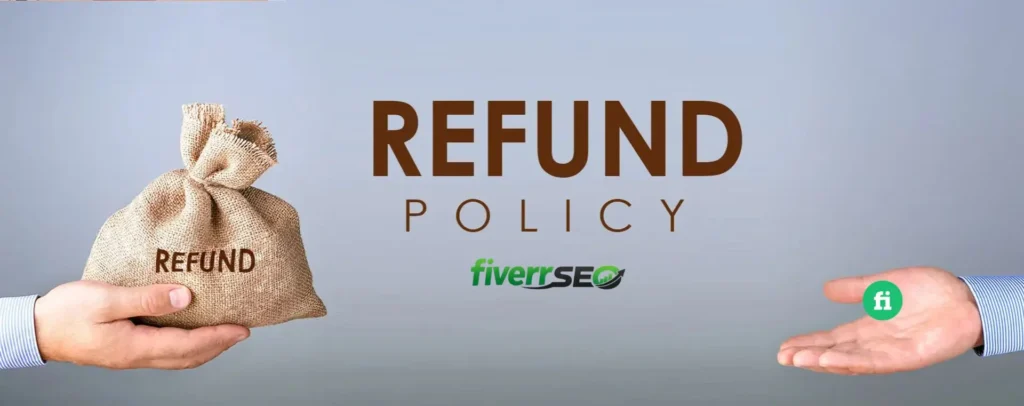 FiverrSEO Refund Policy 2026 - Transparent refund and return terms for our #1 digital Fiverr SEO tools and services.